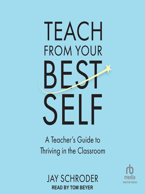 Title details for Teach from Your Best Self by Jay Schroder - Available